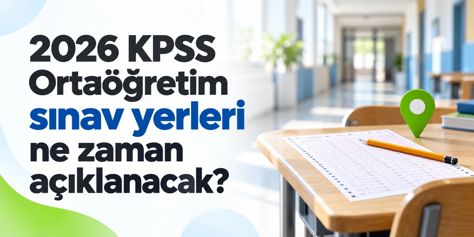 2026 KPSS Ortaöğretim sınav yerleri ne zaman açıklanacak?